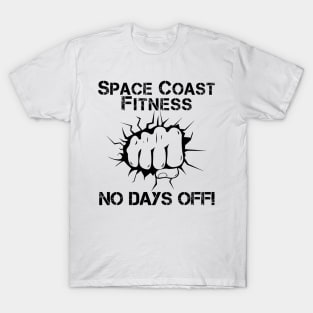 Space Coast Fitness - No Days Off (Black) T-Shirt